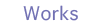 Works
